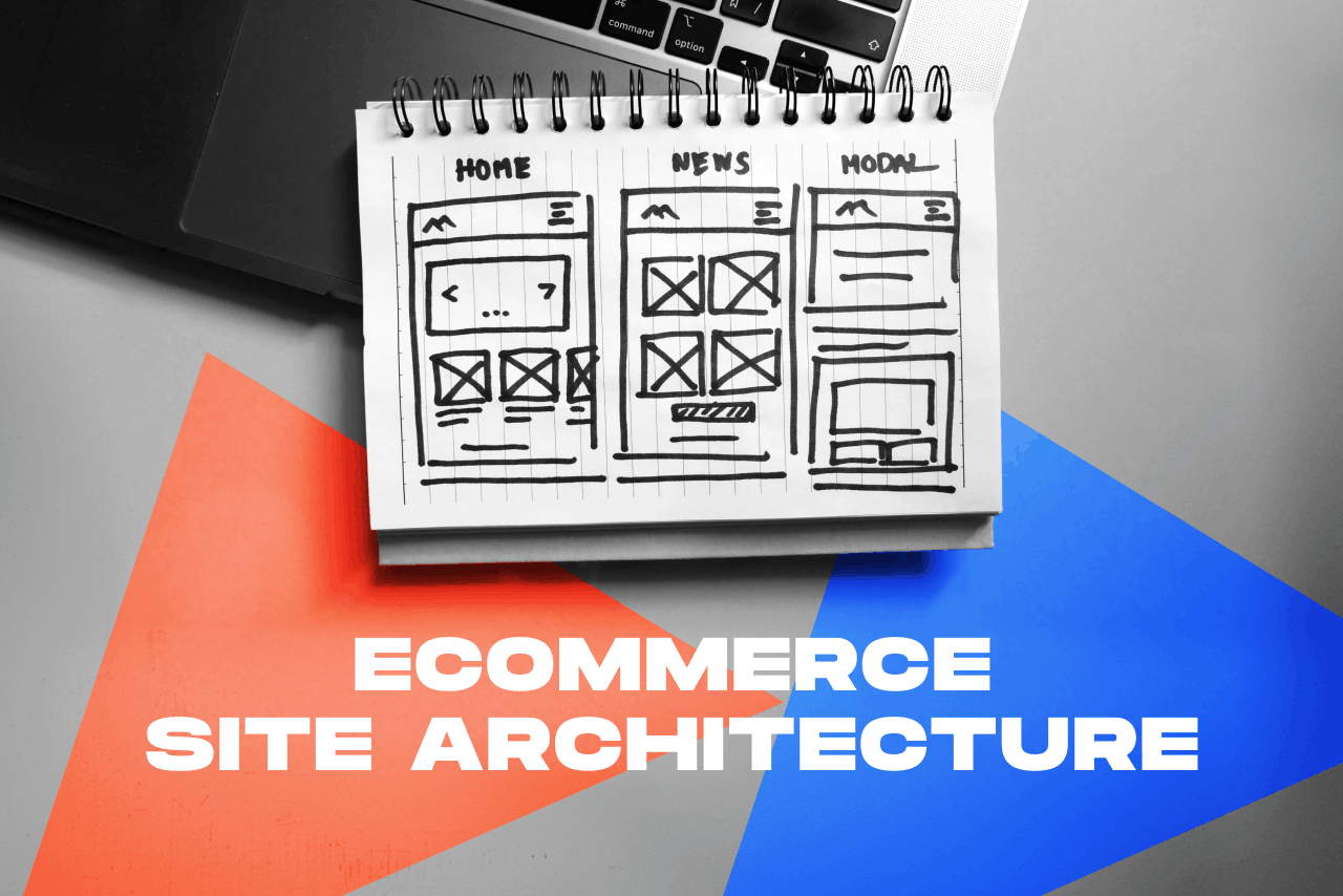 Ecommerce Site Architecture: How to Structure Your Store for SEO + Sales